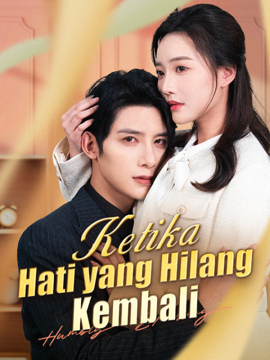 Ketika Hati yang Hilang Kembali