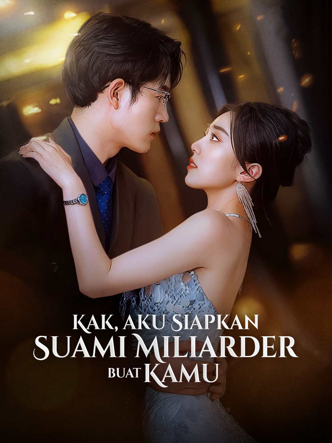 Kak, Aku Siapkan Suami Miliarder Buat Kamu